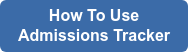 How To Use  Admissions Tracker